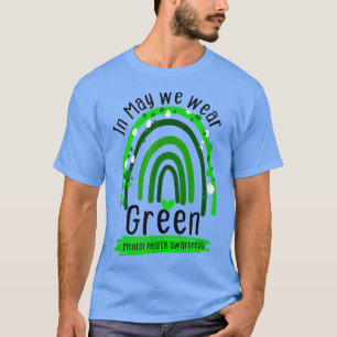 In May We Wear Green,mental Health Awareness Month T-Shirt
