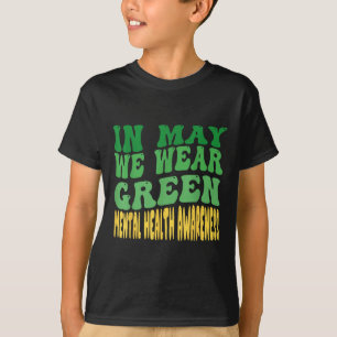 In May We Wear Green Mental Health Awareness Month T-Shirt