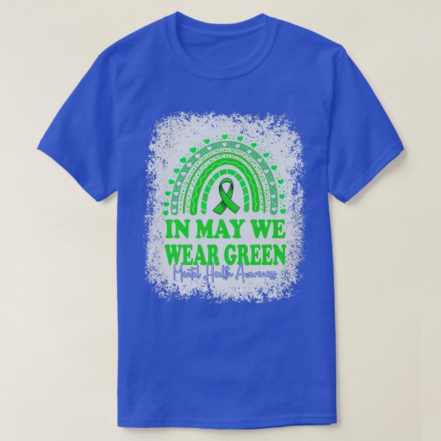 In May We Wear Green Mental Health Awareness Rainb T-Shirt (Design Front)