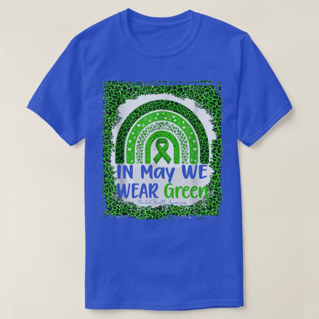 In May We Wear Green Mental Health Awareness Rainb T-Shirt (Design Front)