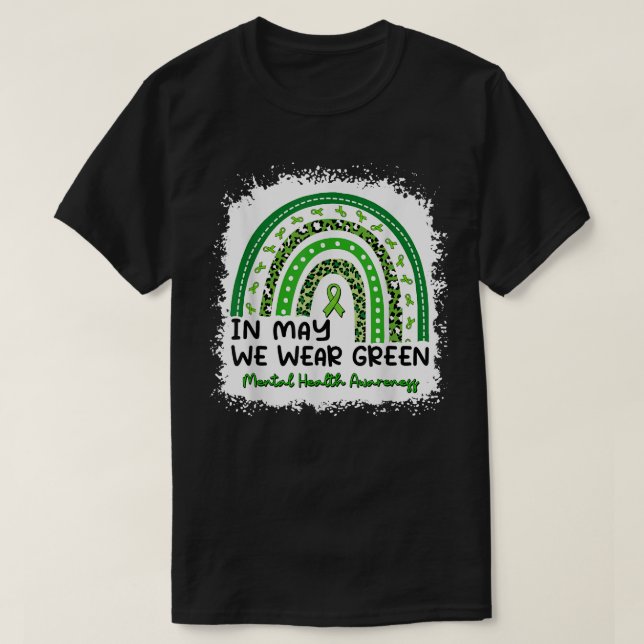 In May We Wear Green Mental Health Awareness Shirt (Design Front)
