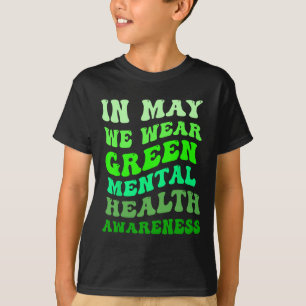 In May We Wear Green Mental Health Awareness T-Shirt
