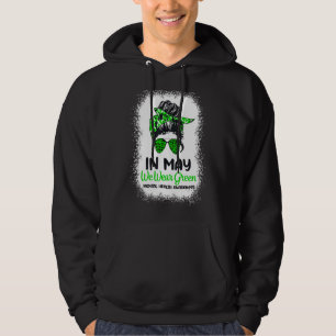 In May We Wear Green Messy Bun  Mental Health Awar Hoodie