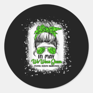 In May We Wear Green Messy Bun Mental Health Aware Classic Round Sticker