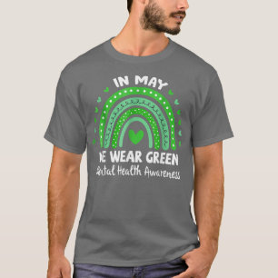 In May We Wear Green Rainbow Mental Health Awarene T-Shirt