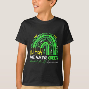 In May We Wear Green Ribbon Raibow Mental Health A T-Shirt