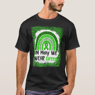 In May We Wear Green Ribbon Rainbow Mental Health  T-Shirt