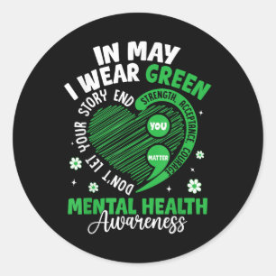 In May We Wear Green Semicolon Mental Health Aware Classic Round Sticker