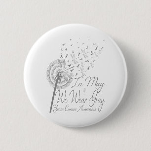 In May We Wear Grey Brain Cancer Awareness 6 Cm Round Badge