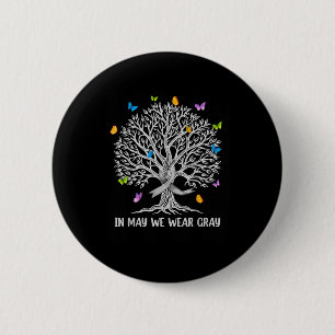 In May We Wear Grey Brain Cancer Awareness Butterf 6 Cm Round Badge