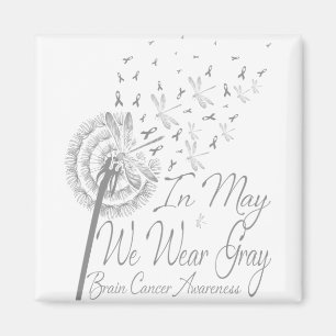 In May We Wear Grey Brain Cancer Awareness Magnet