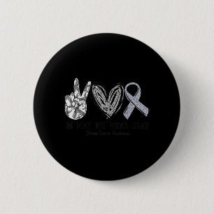 In May We Wear Grey Brain Cancer Awareness Month 6 Cm Round Badge