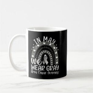 In May We Wear Grey Brain Cancer Awareness Month R Coffee Mug