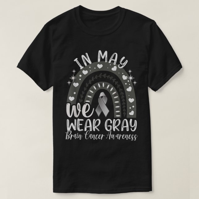 In May We Wear Grey Brain Cancer Awareness Month R T-Shirt (Design Front)