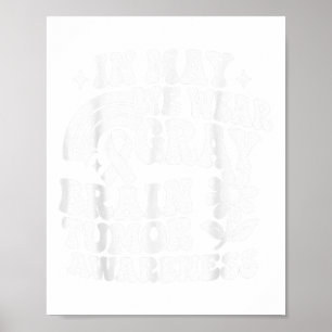 In May We Wear Grey Brain Tumour Awareness Month _ Poster