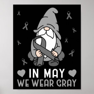 In May We Wear Grey  Brain Tumour Grey Ribbon Poster