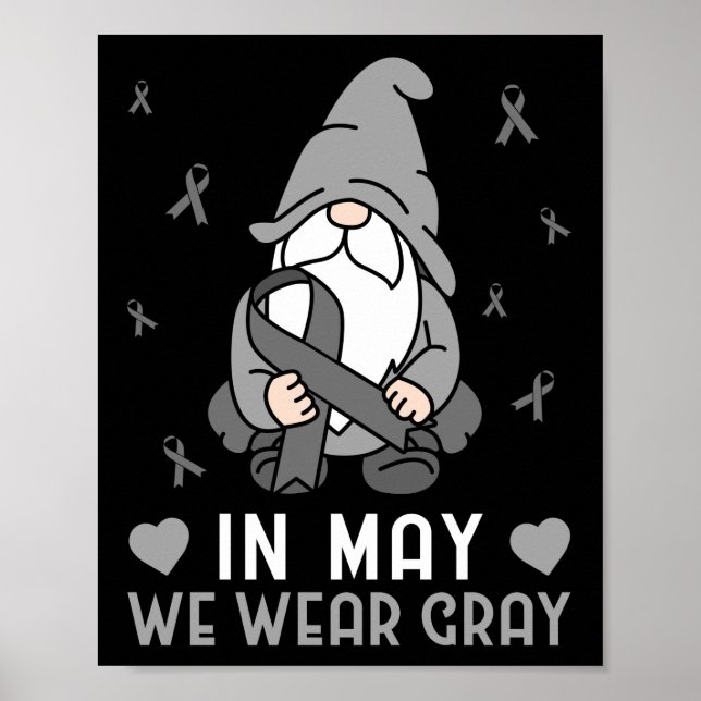 In May We Wear Grey  Brain Tumour Grey Ribbon Poster (Front)