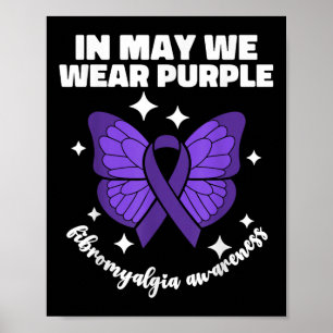 In May We Wear Purple For Fibromyalgia Awareness M Poster