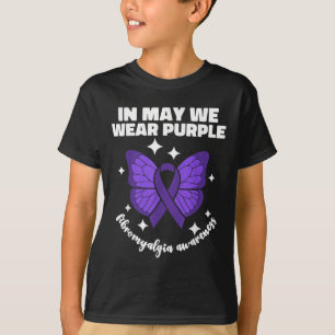 In May We Wear Purple For Fibromyalgia Awareness M T-Shirt