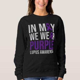 In May We Wear Purple Lupus Awareness Support Mont Sweatshirt