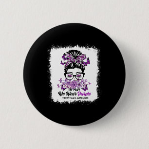 In May We Wear Purple Messy Bun Fibromyalgia Aware 6 Cm Round Badge