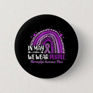 In May We Wear Purple Rainbow Fibromyalgia Awarene 6 Cm Round Badge