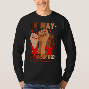 In May We Wear Red Stroke Awareness Hand T-Shirt