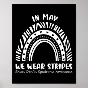 In May We Wear Stripes Ehlers Danlos Awareness Eds Poster