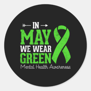 In May Wear Green Ribbon For Mental Health Classic Round Sticker