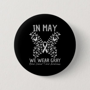 In may wear grey brain cancer tumour awareness 6 cm round badge