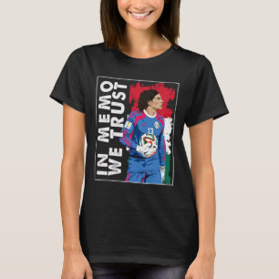 In Memo Ochoa We Trust Mexican Soccer  T-Shirt