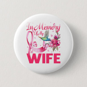 In Memory For My Wife Hummingbird Breast Cancer 6 Cm Round Badge
