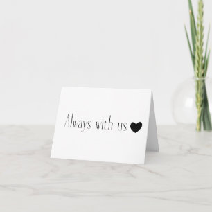 In Memory Of: Always With Us PERSONALIZED Card