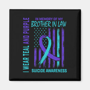 In Memory Of Brother In Law Suicide Awareness Amer Magnet