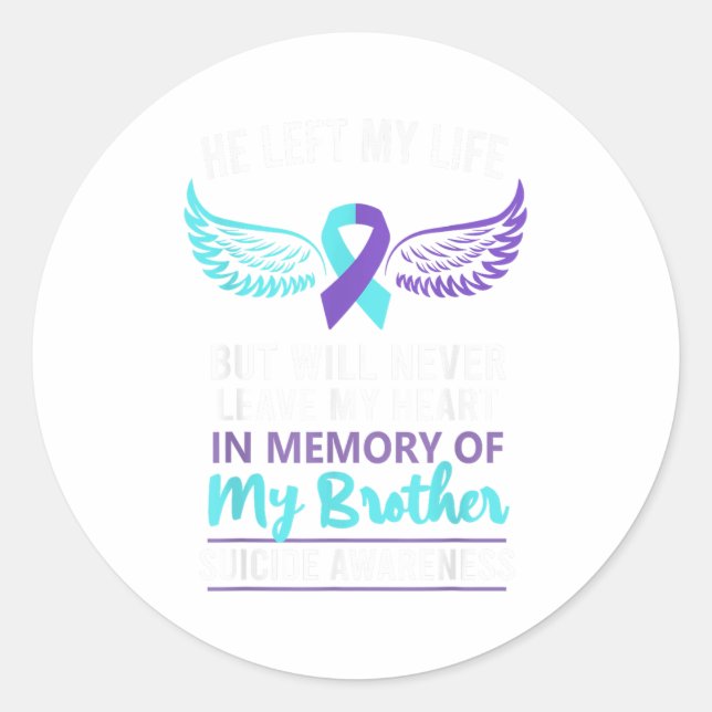 In Memory Of Brother Suicide Awareness Prevention  Classic Round Sticker (Front)