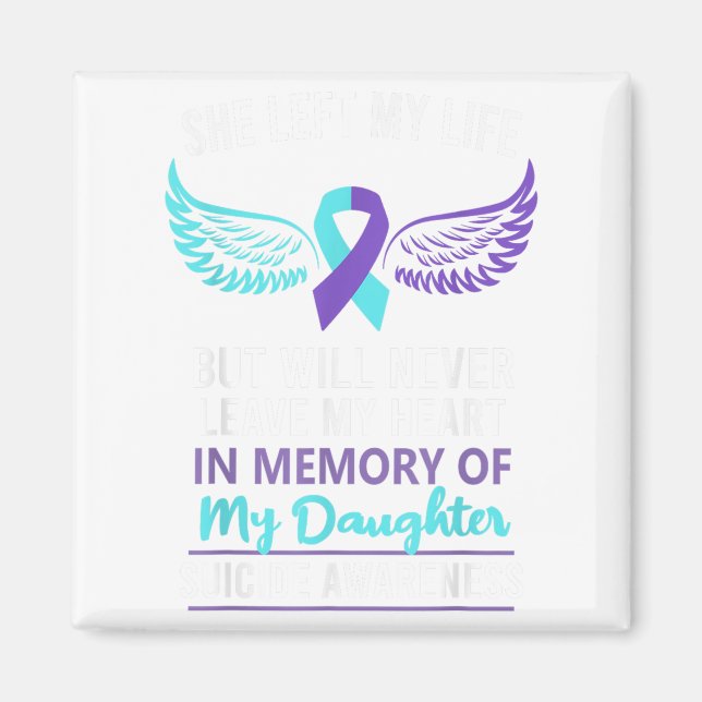 In Memory Of Daughter Suicide Awareness Prevention Magnet (Front)