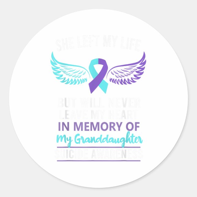 In Memory Of Granddaughter Suicide Awareness Preve Classic Round Sticker (Front)