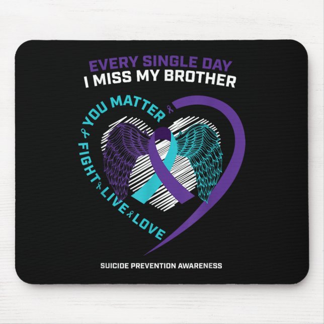 In Memory Of I Miss My Brother Suicide Prevention  Mouse Mat (Front)