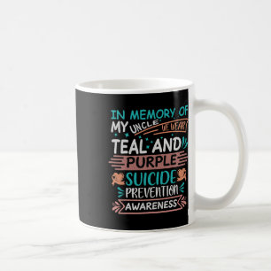 In Memory Of I Miss My Uncle Suicide Prevention Aw Coffee Mug