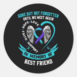 In Memory Of Loving Best Friend Suicide Awareness Classic Round Sticker
