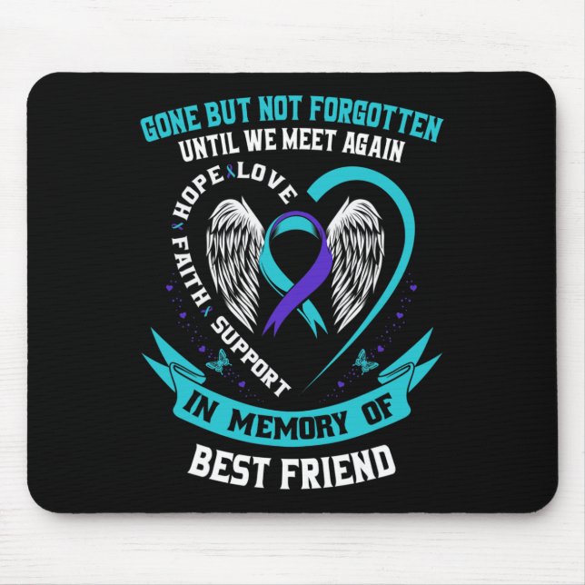 In Memory of Loving Best Friend Suicide Awareness  Mouse Mat (Front)