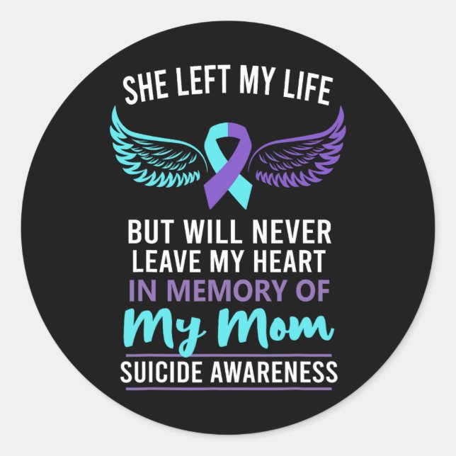 In Memory Of Mum Suicide Awareness Prevention  Classic Round Sticker (Front)