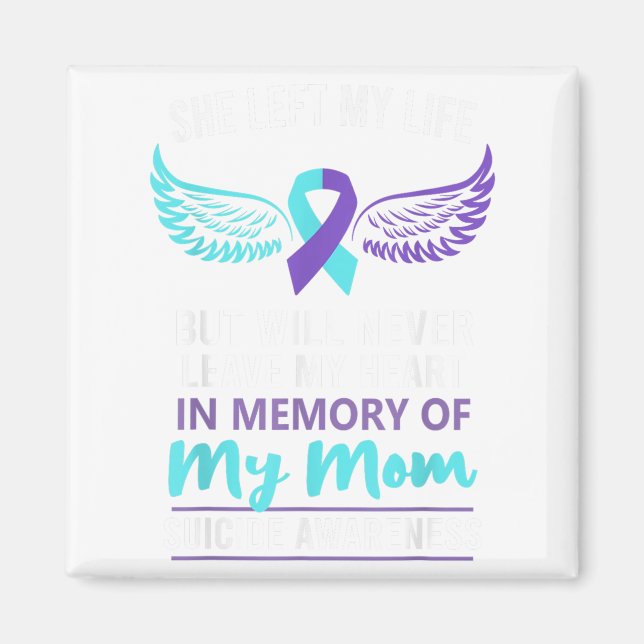 In Memory Of Mum Suicide Awareness Prevention  Magnet (Front)
