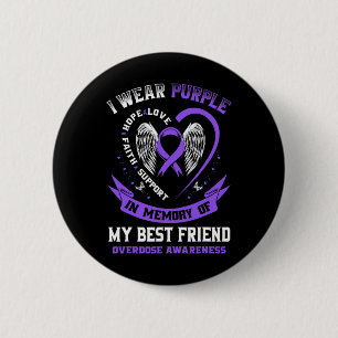 In Memory Of My Best Friend Drug Overdose Awarenes 6 Cm Round Badge