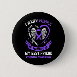 In Memory Of My Best Friend Drug Overdose Awarenes 6 Cm Round Badge