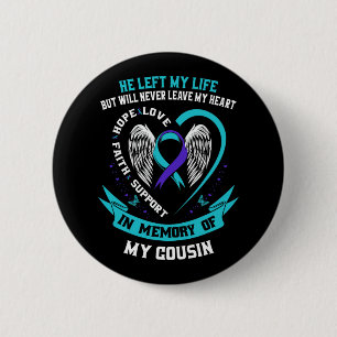 In Memory Of My Cousin Sympathy Suicide Awareness 6 Cm Round Badge