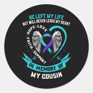 In Memory Of My Cousin Sympathy Suicide Awareness Classic Round Sticker