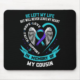 In Memory of my Cousin Sympathy Suicide Awareness  Mouse Mat
