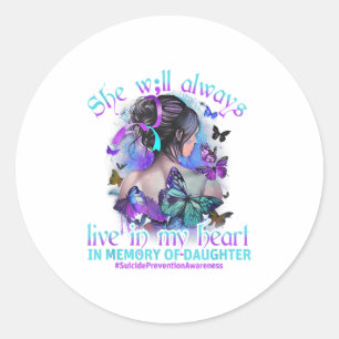 In Memory Of My Daughter Suicide Prevention Awaren Classic Round Sticker