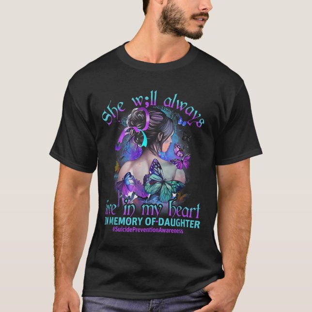 In Memory Of My Daughter Suicide Prevention Awaren T-Shirt (Front)